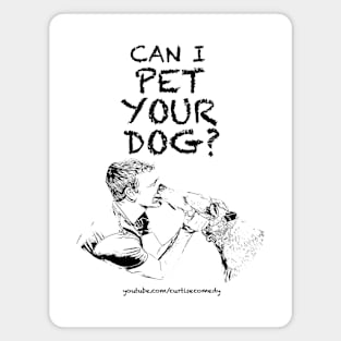 Love At First Sight (Can I Pet Your Dog?) Magnet